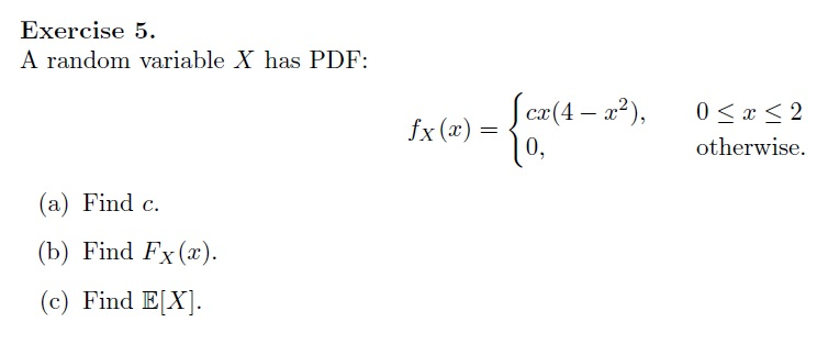 Solved Exercise 5 A random variable X has PDF: otherwise. | Chegg.com