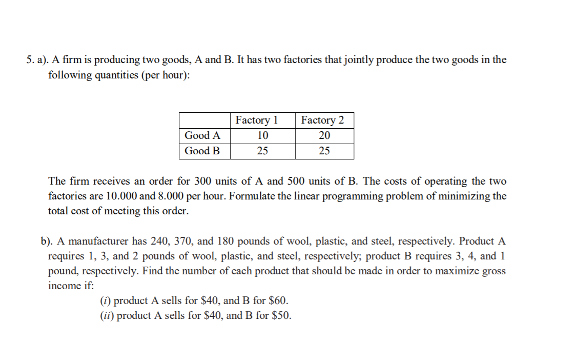 Solved 5. a). A firm is producing two goods, A and B. It has | Chegg.com