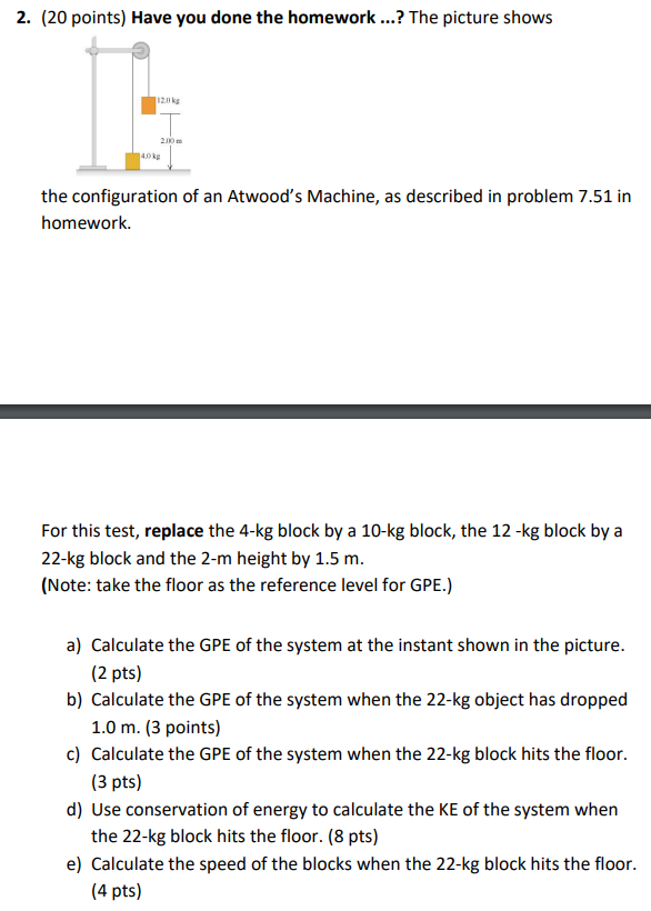 Solved 2. (20 Points) Have You Done The Homework...? The | Chegg.com