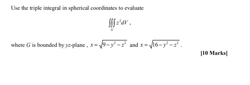 Solved Use the triple integral in spherical coordinates to | Chegg.com