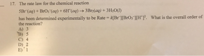 Solved 17. The Rate Law For The Chemical Reaction 5Br(aq) + | Chegg.com