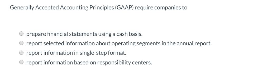 Solved Generally Accepted Accounting Principles (GAAP) | Chegg.com