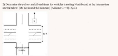 Solved 2) Determine the yellow and all-red times for | Chegg.com