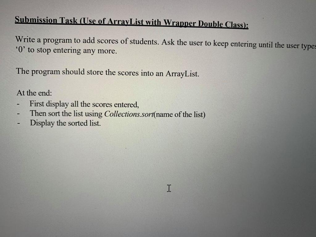 Solved Submission Task (Use of ArrayList with Wrapper Double | Chegg.com