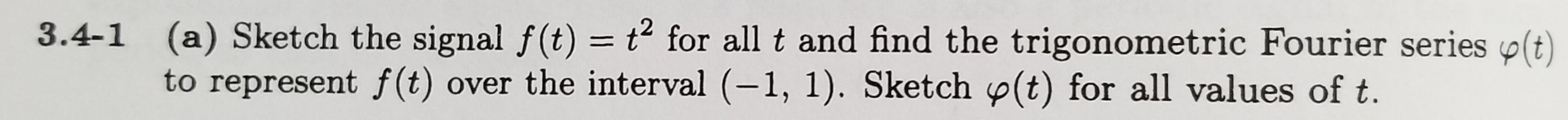 Solved 3.4-1 (a) Sketch the signal f(t) = {2 for all t and | Chegg.com