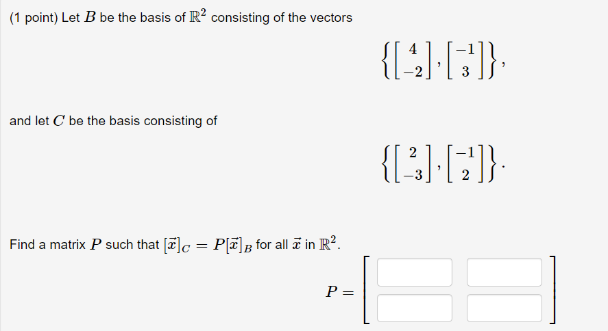 Solved (1 Point) Let B Be The Basis Of R2 Consisting Of The | Chegg.com