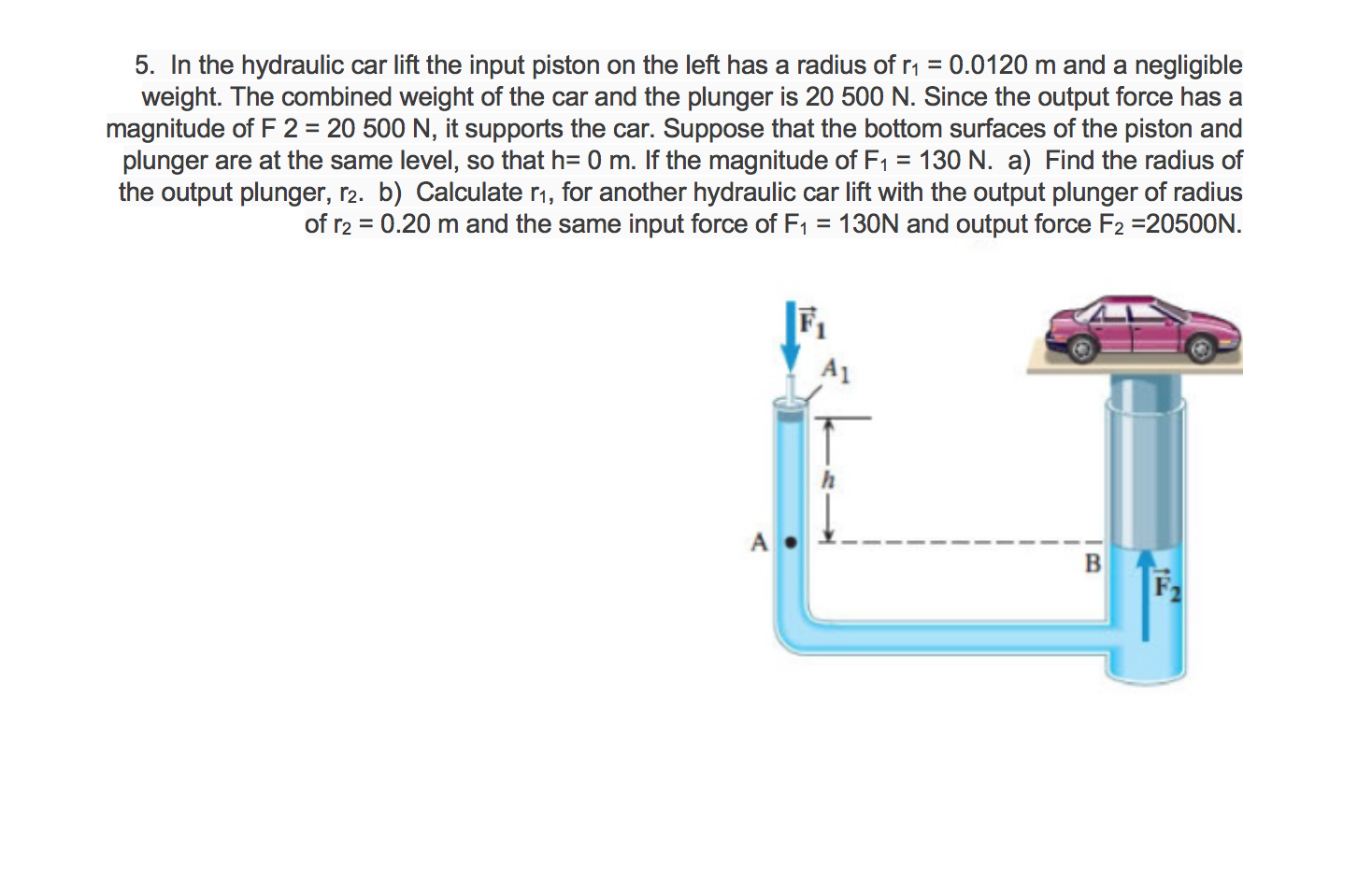 Solved 5. In the hydraulic car lift the input piston on the | Chegg.com