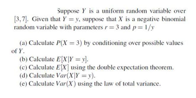 Solved Suppose Y is a uniform random variable over [3,7]. | Chegg.com