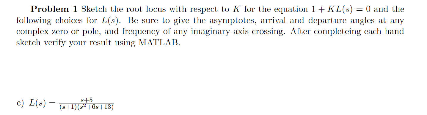 Solved Problem 1 Sketch the root locus with respect to K for | Chegg.com