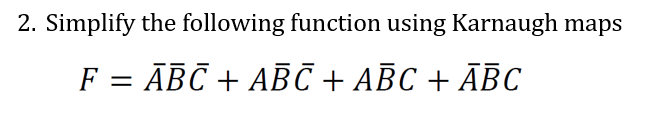 Solved 2. Simplify The Following Function Using Karnaugh | Chegg.com