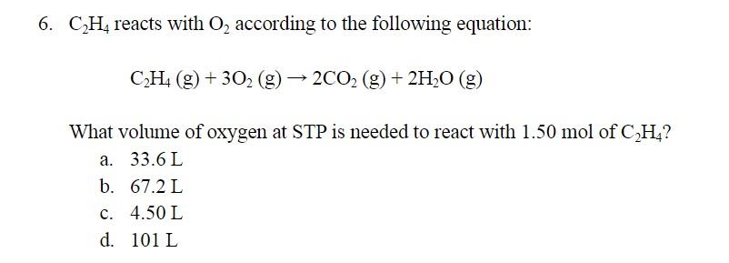 Solved 6. C2H4 reacts with O2 according to the following Chegg