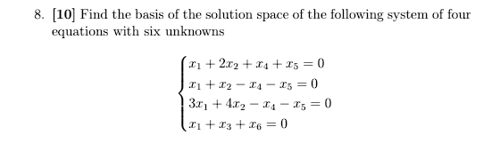 Solved 8. [10] Find the basis of the solution space of the | Chegg.com