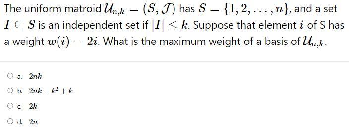 The uniform matroid Un,k=(S,J) has S={1,2,…,n}, and a | Chegg.com