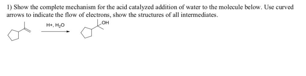 Solved 1) Show the complete mechanism for the acid catalyzed | Chegg.com