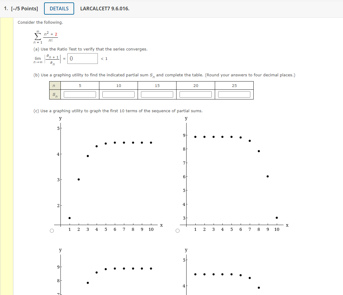 Solved Consider the following. ∑n=1∞n!n2+2 (a) Use the Ratio | Chegg.com