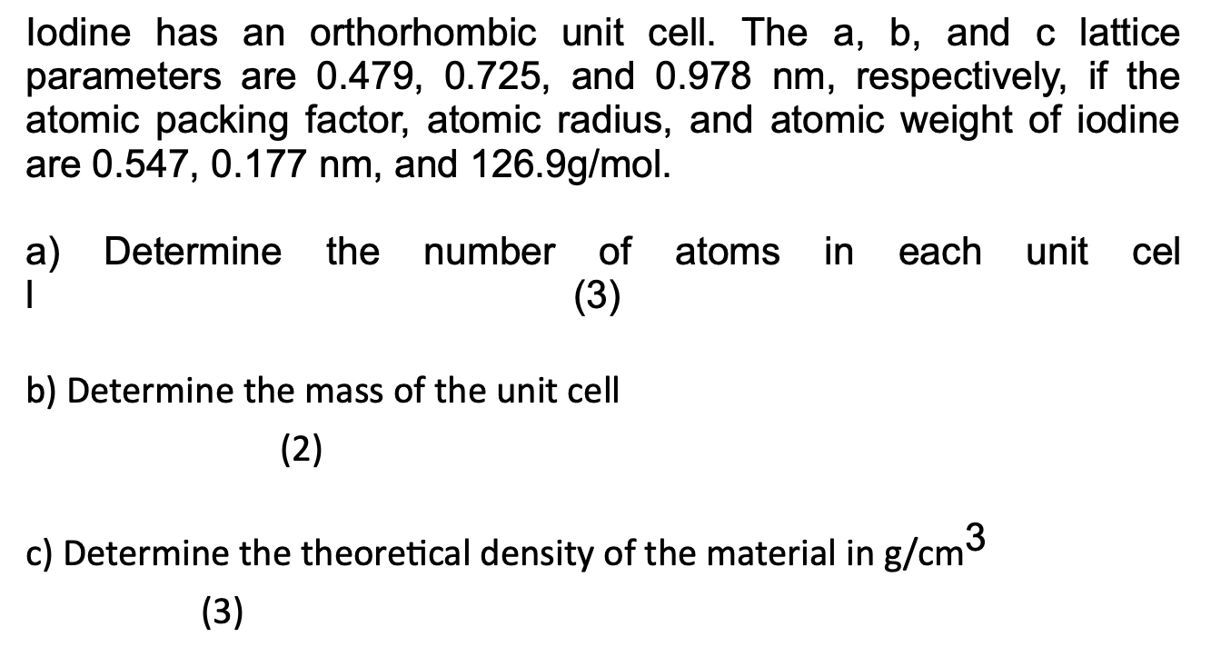 Solved lodine has an orthorhombic unit cell. The a, b, and c | Chegg.com