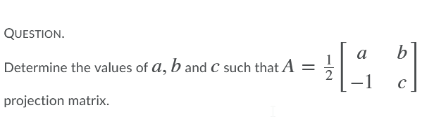 Solved QUESTION. b Determine the values of a, b and C such | Chegg.com
