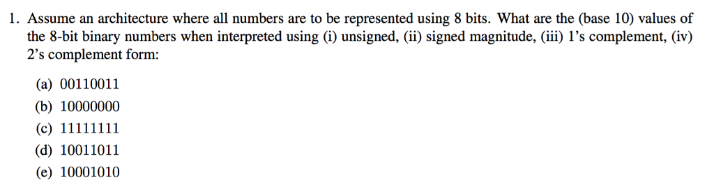 (Solved) : 1 Assume Architecture Numbers Represented Using 8 Bits Base ...