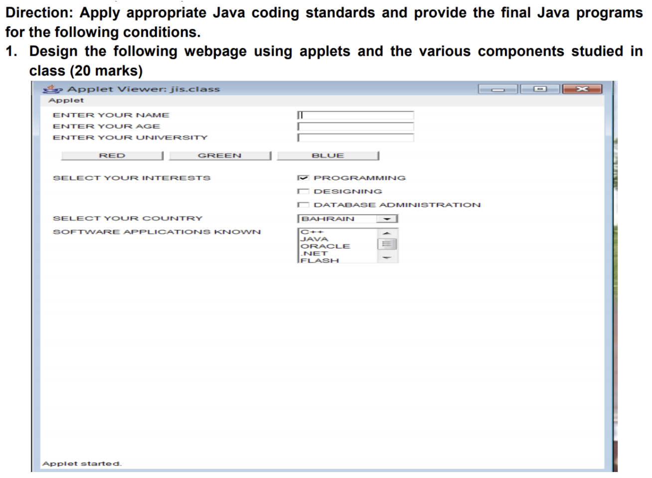 Solved Direction: Apply appropriate Java coding standards | Chegg.com