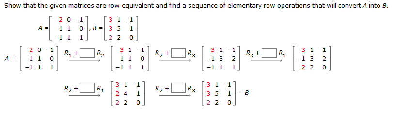 Solved Show that the given matrices are row equivalent and | Chegg.com