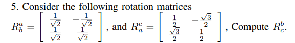 Solved 5. Consider the following rotation matrices and : = | Chegg.com