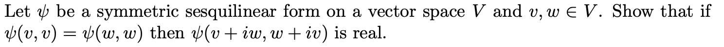 Solved Let ψ be a symmetric sesquilinear form on a vector | Chegg.com