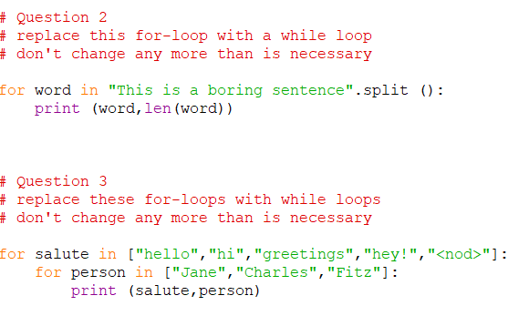 Solved # Question 2 # replace this for-loop with a while | Chegg.com