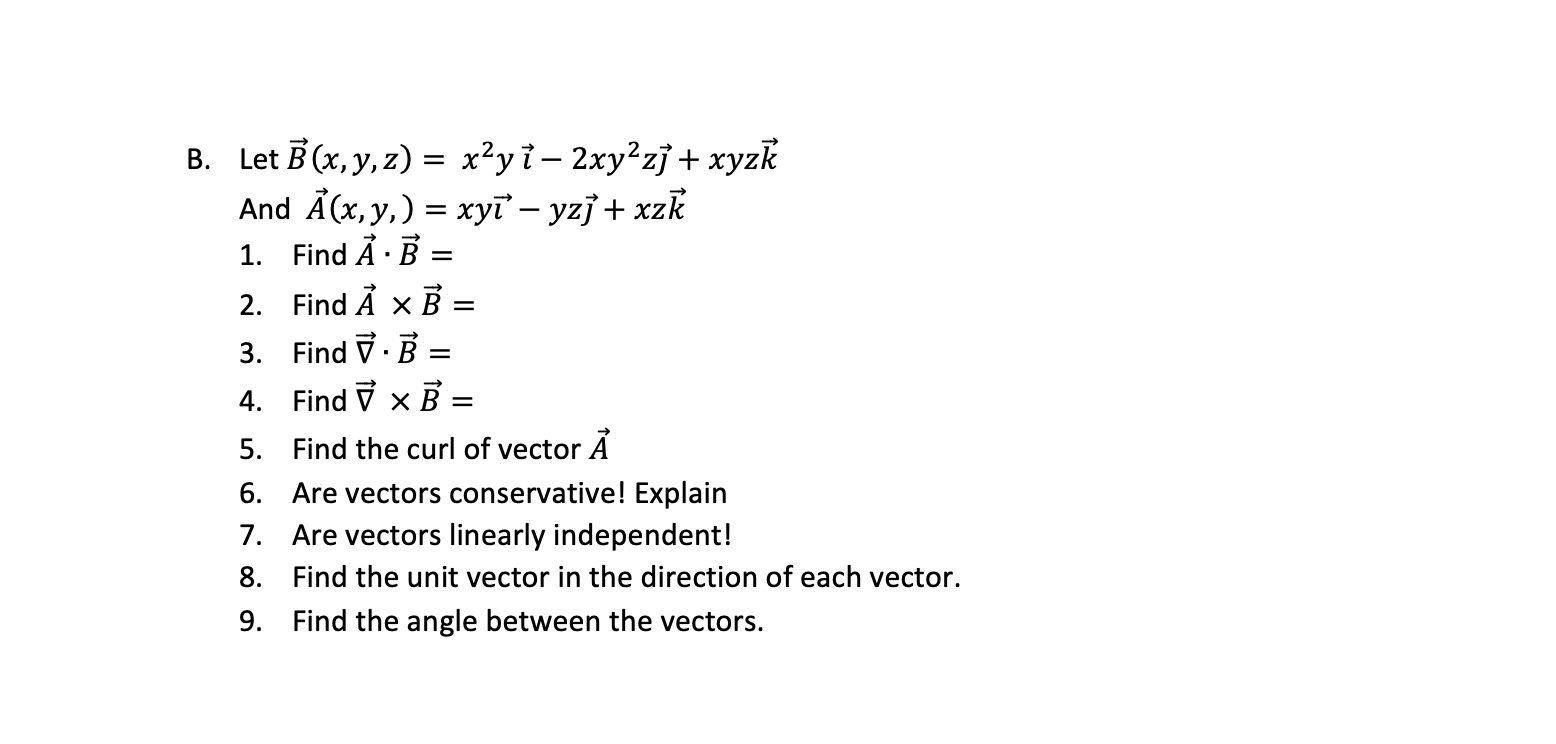 Solved B. Let B(x,y,z)=x2y −2xy2z +xyzk And | Chegg.com