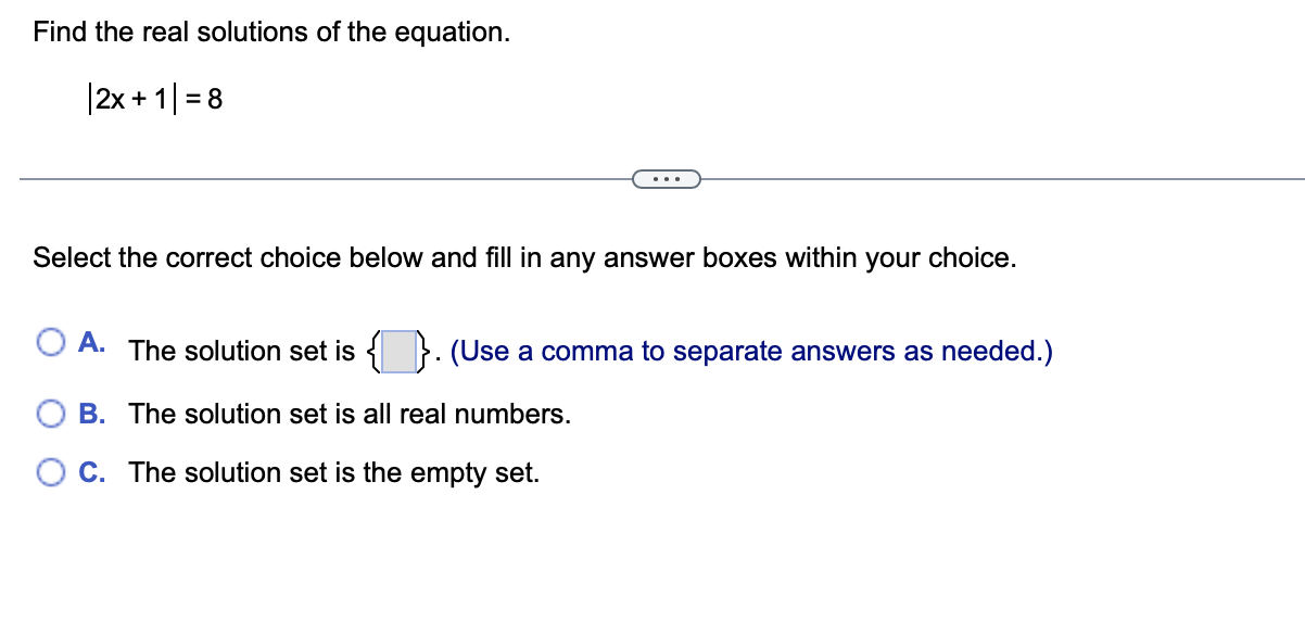 Solved Find the real solutions of the equation. ∣2x+1∣=8