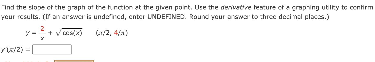 Solved Find the slope of the graph of the function at the | Chegg.com