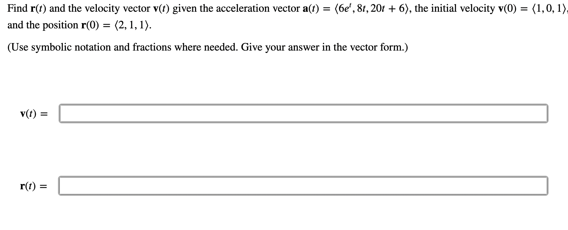 Solved Find r(t) and the velocity vector v(t) given the | Chegg.com