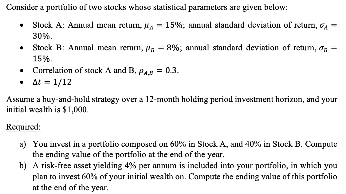 Solved Consider a portfolio of two stocks whose statistical | Chegg.com
