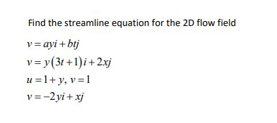 Solved Find The Streamline Equation For The 2d Flow Field Chegg Com