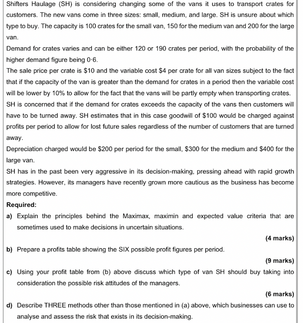 Solved Shifters Haulage (SH) is considering changing some of