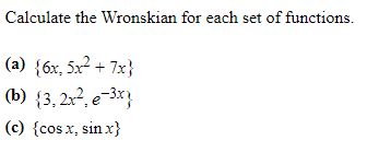 Solved Calculate the Wronskian for each set of functions. | Chegg.com