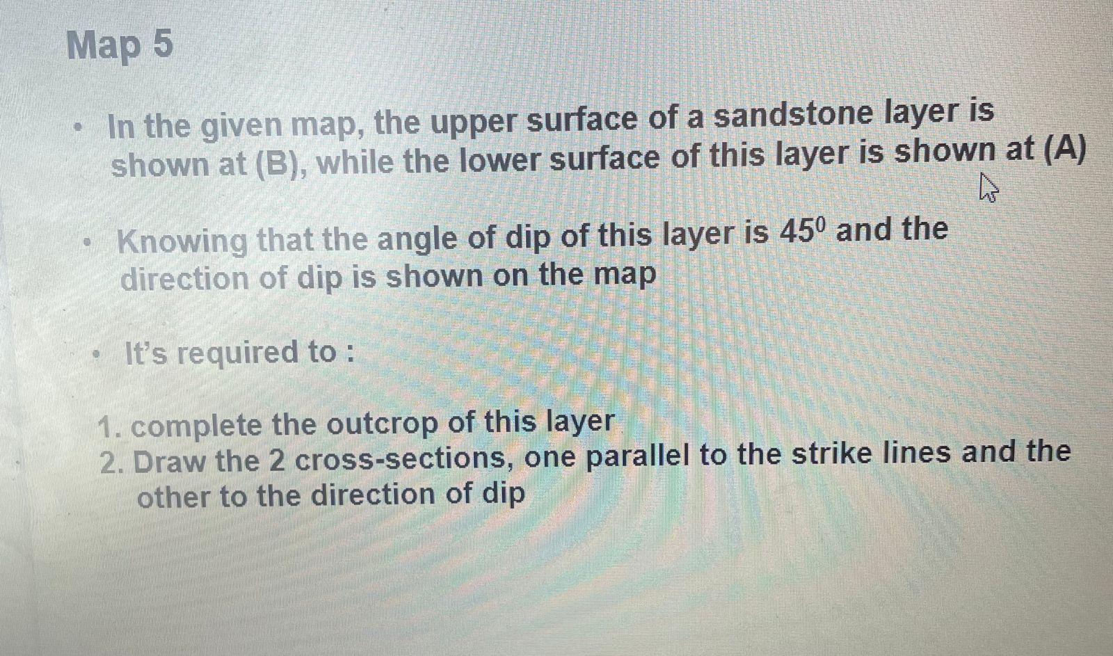 Solved Map 5 In the given map, the upper surface of a | Chegg.com