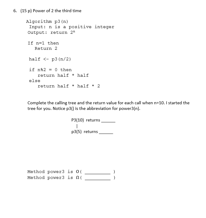 Algorithm N Power 2 Solved 6. (15 p) Power of 2 the third time Algorithm p3 (n) | Chegg.com