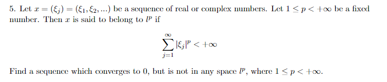 Solved 5. Let x=(ξj)=(ξ1,ξ2,…) be a sequence of real or | Chegg.com