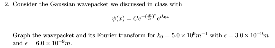 Solved 2. Consider the Gaussian wavepacket we discussed in | Chegg.com