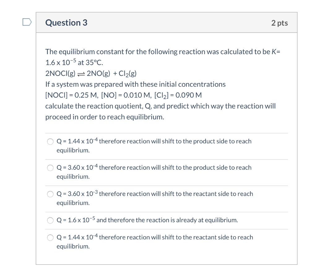 Solved Question 3 2 pts The equilibrium constant for the | Chegg.com