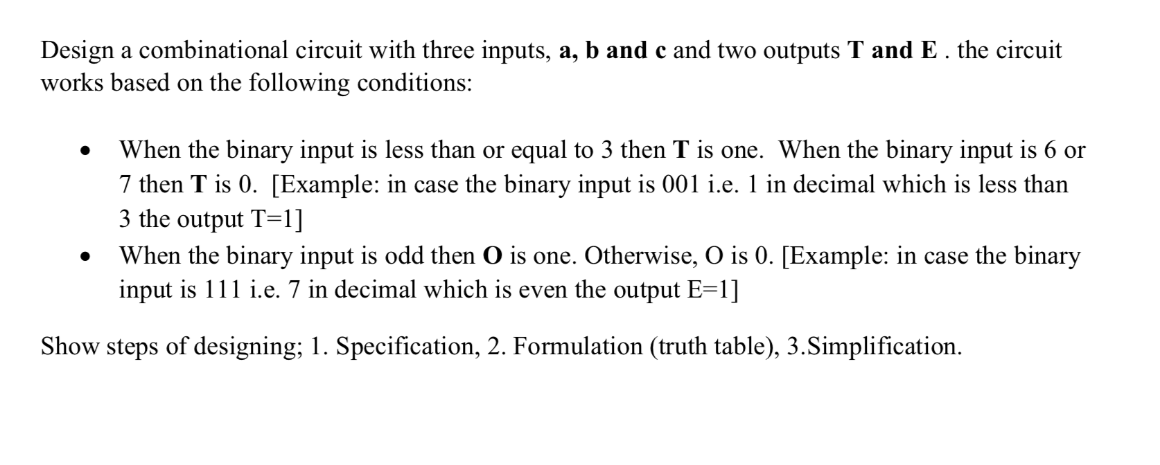 Solved Design a combinational circuit with three inputs, a, | Chegg.com
