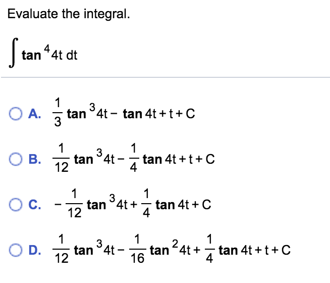 Solved Evaluate The Integral ſtan4t Dt 7 Tan 4t T C Oa Chegg Com