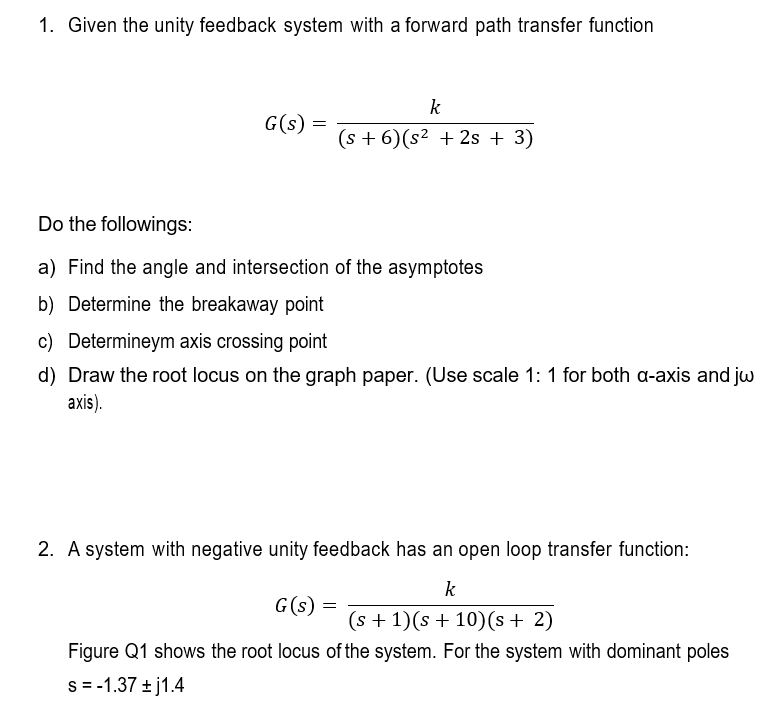 Solved 1. Given the unity feedback system with a forward | Chegg.com