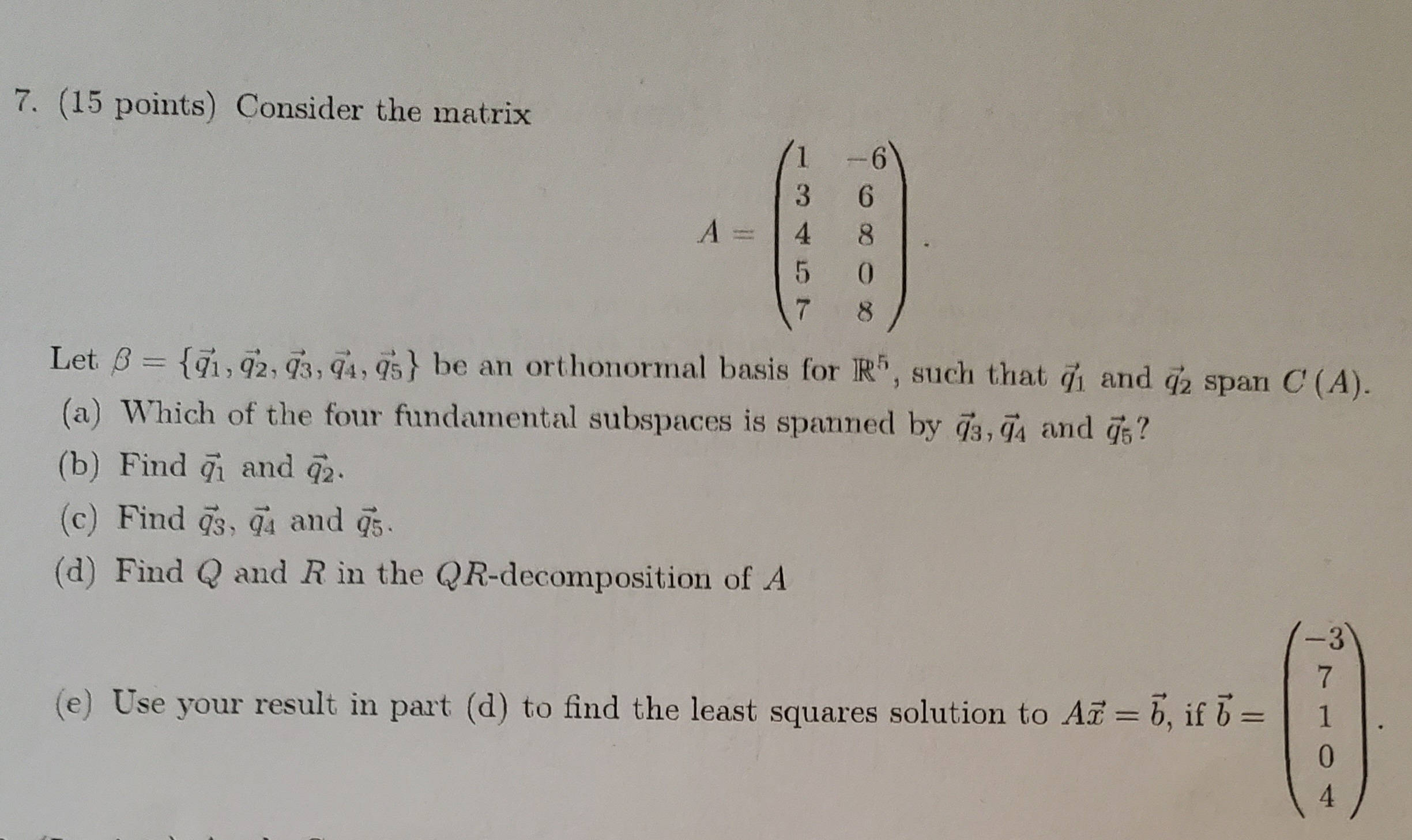 Solved 7 15 Points Consider The Matrix A⎝⎛13457−66808⎠⎞ 0070