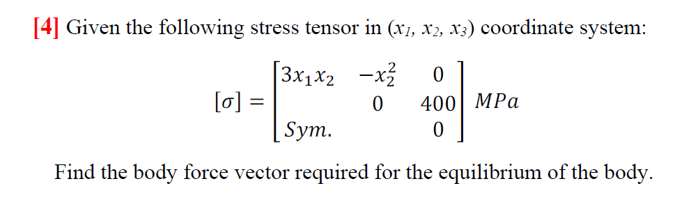 Solved [4] Given the following stress tensor in (X1, X2, X3) | Chegg.com