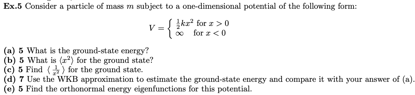 Solved Ex.5 Consider a particle of mass m subject to a | Chegg.com