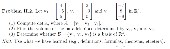 Solved Problem II.2. Let v1=⎣⎡4−56⎦⎤,v2=⎣⎡2−30⎦⎤ and | Chegg.com