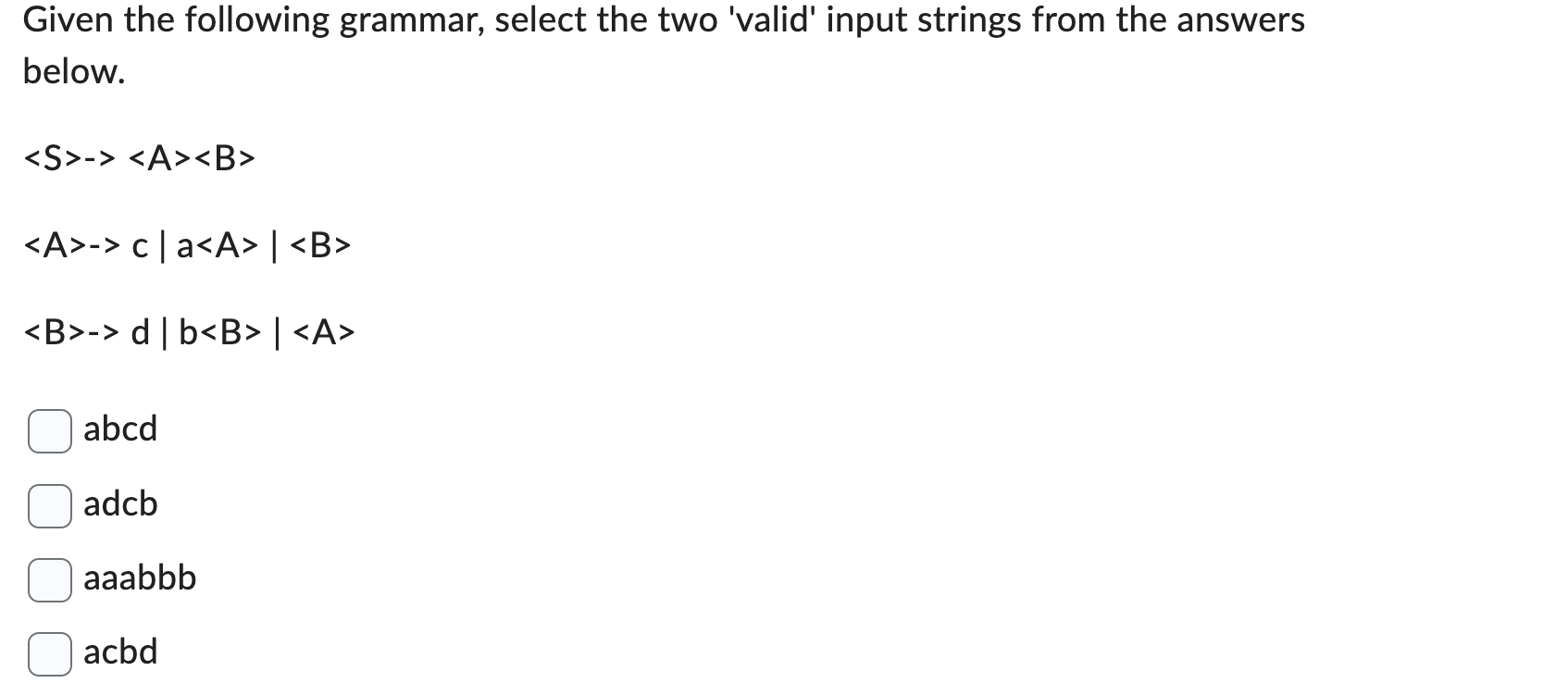 Solved Given the following grammar, select the two 'valid' | Chegg.com