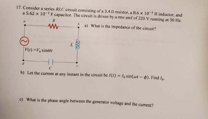 Solved 17 Consider A Series Rlc Circuit Consisting Of A Chegg Com