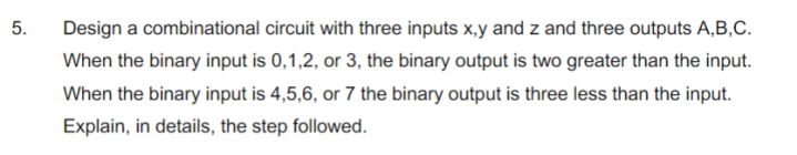 Solved Design A Combinational Circuit With Three Inputs X,y | Chegg.com